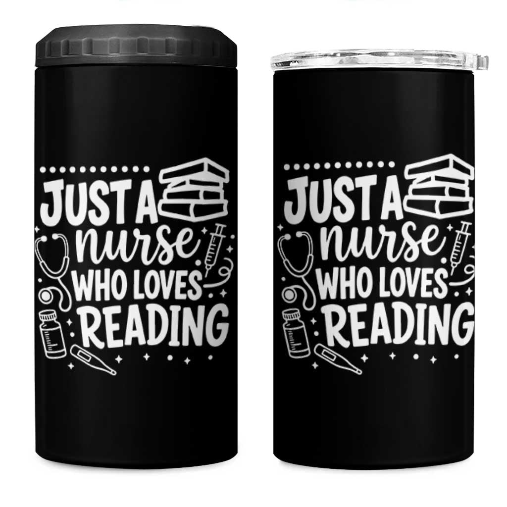 Just A Nurse Who Loves Reading 4 in 1 Can Cooler Tumbler Funny Medical Bookworm Gift