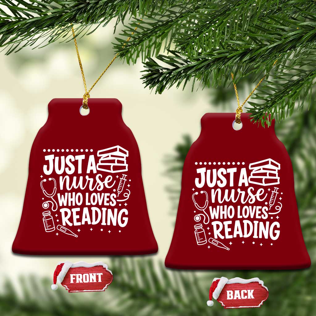 Just A Nurse Who Loves Reading Ceramic Ornament Funny Medical Bookworm Gift