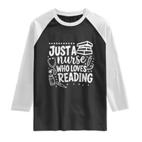 Just A Nurse Who Loves Reading Raglan Shirt Funny Medical Bookworm Gift