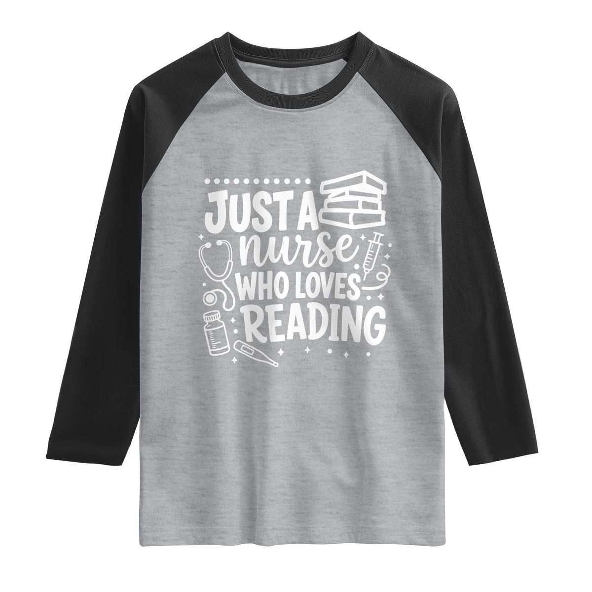 Just A Nurse Who Loves Reading Raglan Shirt Funny Medical Bookworm Gift