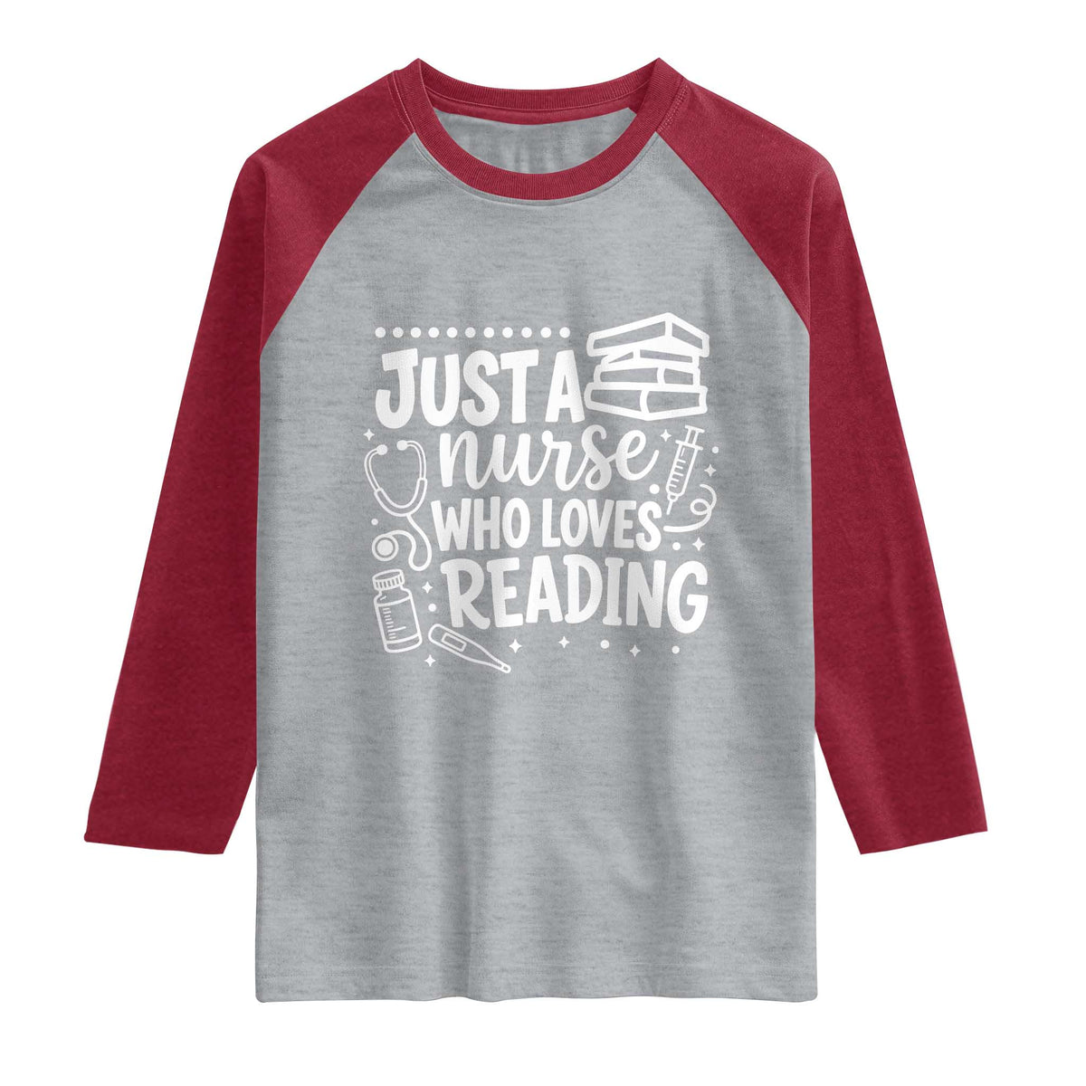 Just A Nurse Who Loves Reading Raglan Shirt Funny Medical Bookworm Gift