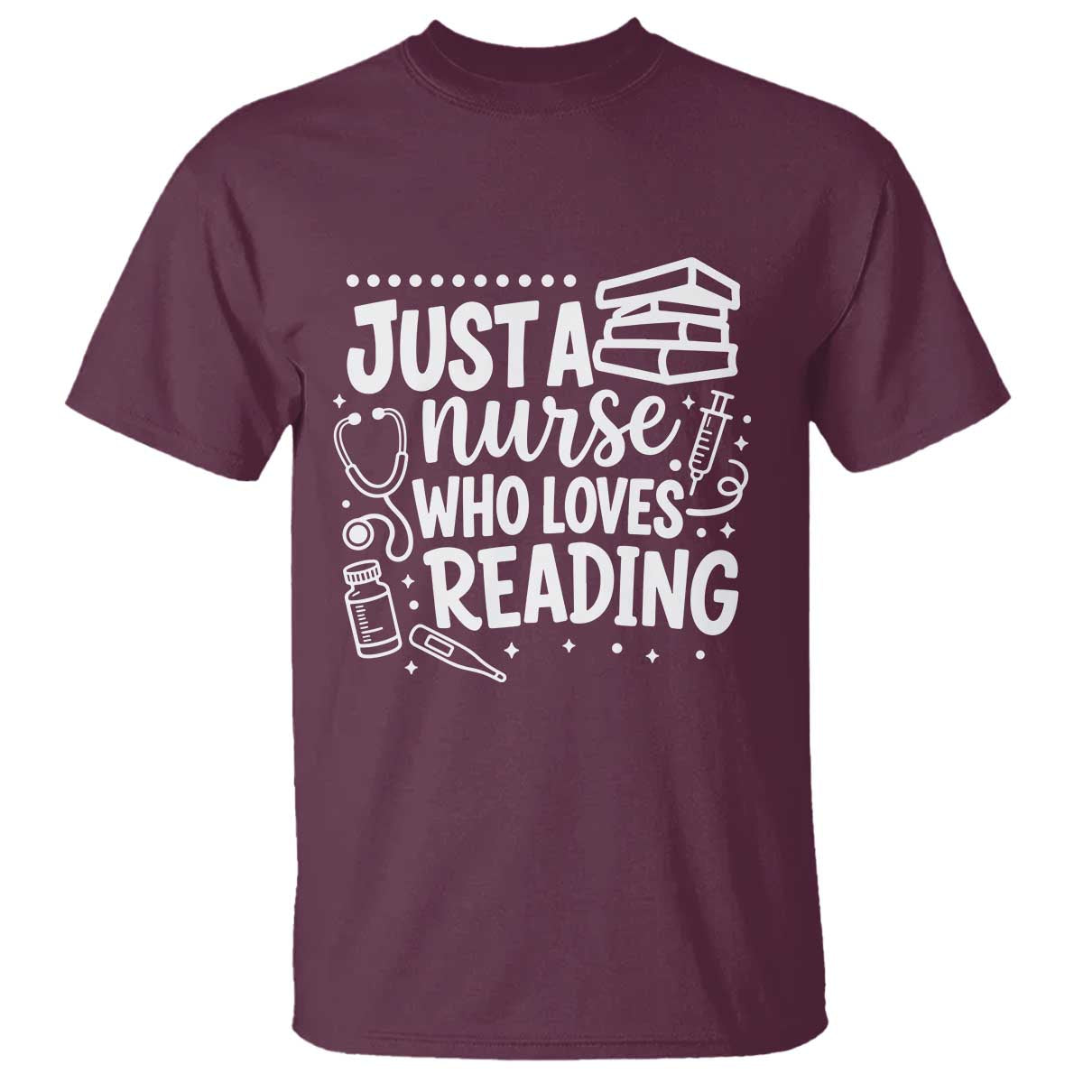 Just A Nurse Who Loves Reading T Shirt Funny Medical Bookworm Gift