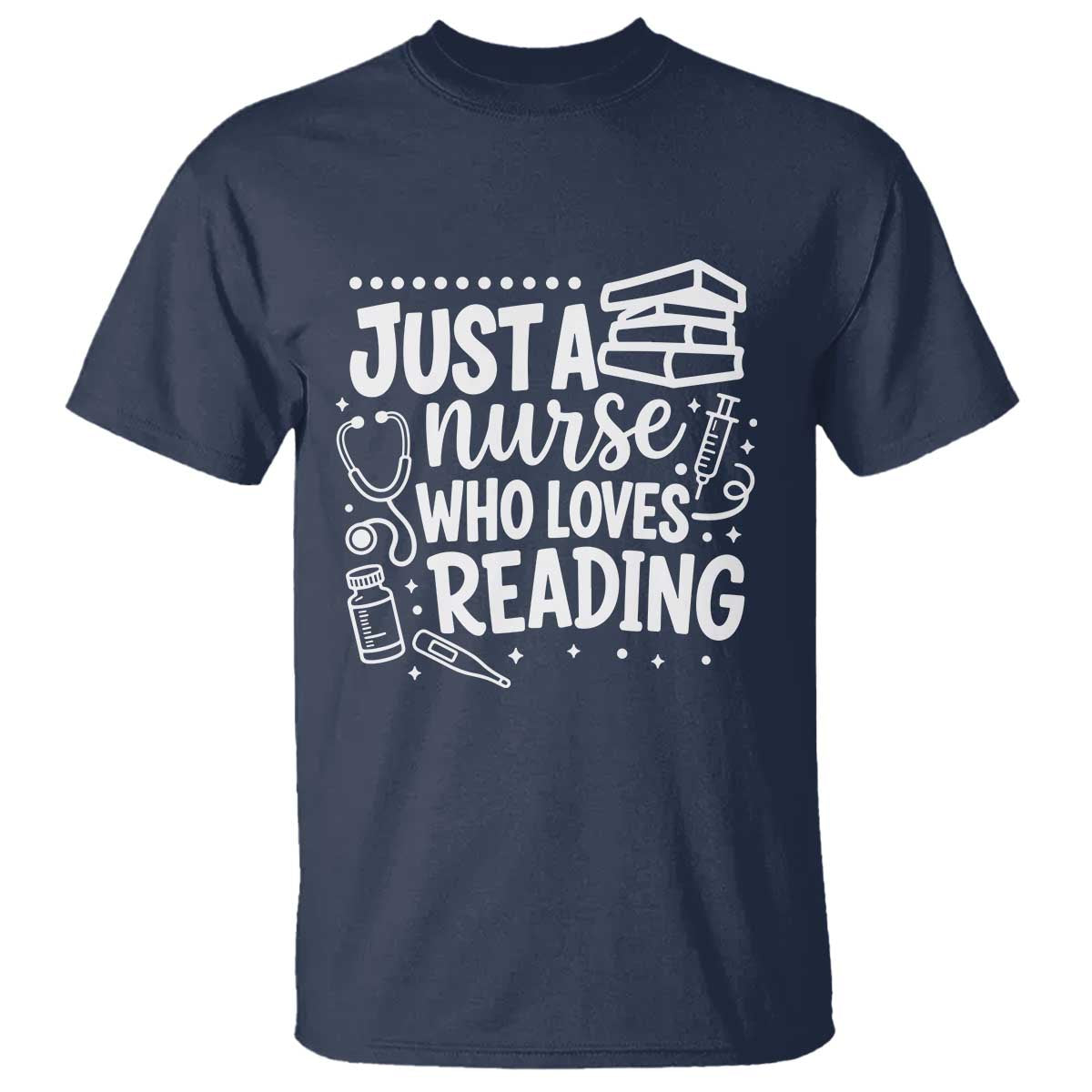 Just A Nurse Who Loves Reading T Shirt Funny Medical Bookworm Gift