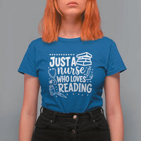 Just A Nurse Who Loves Reading T Shirt For Women Funny Medical Bookworm Gift