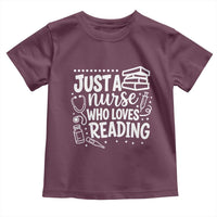 Just A Nurse Who Loves Reading Toddler T Shirt Funny Medical Bookworm Gift
