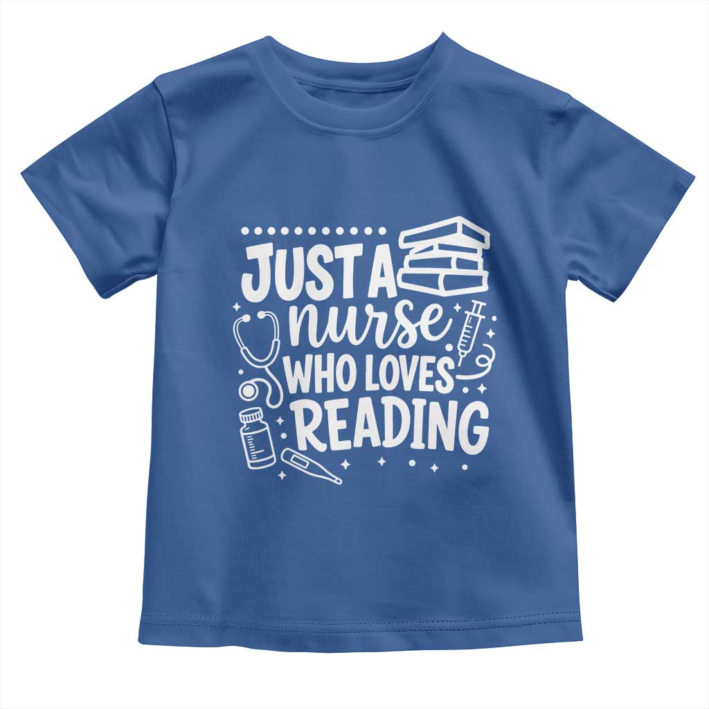 Just A Nurse Who Loves Reading Toddler T Shirt Funny Medical Bookworm Gift