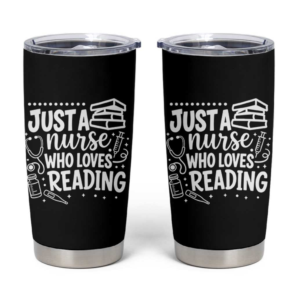 Just A Nurse Who Loves Reading Tumbler Cup Funny Medical Bookworm Gift