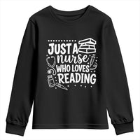 Just A Nurse Who Loves Reading Youth Sweatshirt Funny Medical Bookworm Gift