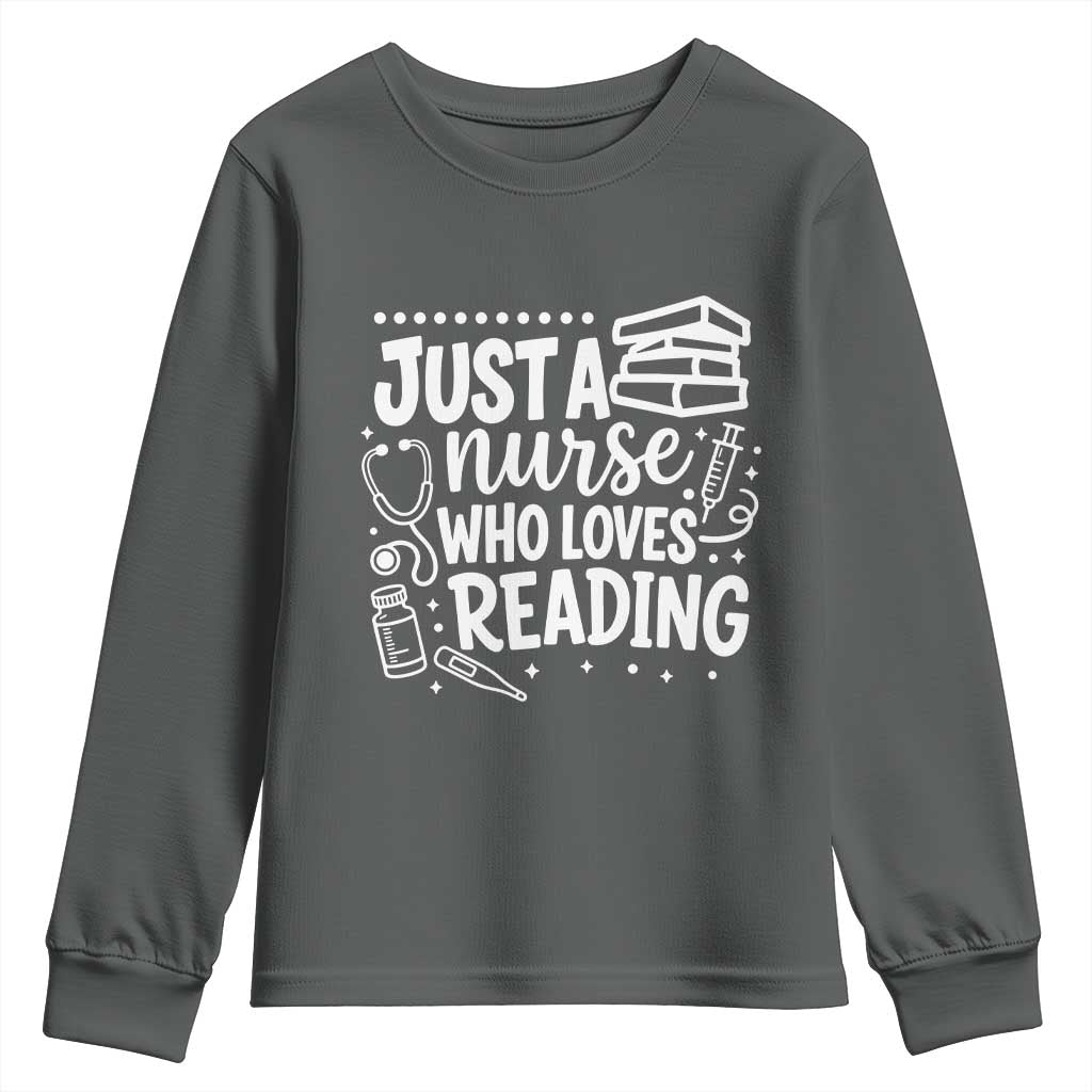 Just A Nurse Who Loves Reading Youth Sweatshirt Funny Medical Bookworm Gift