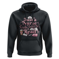 Just A Nurse Who Loves Reading Hoodie Book Lover Nurse