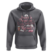 Just A Nurse Who Loves Reading Hoodie Book Lover Nurse