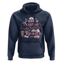 Just A Nurse Who Loves Reading Hoodie Book Lover Nurse