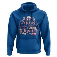 Just A Nurse Who Loves Reading Hoodie Book Lover Nurse