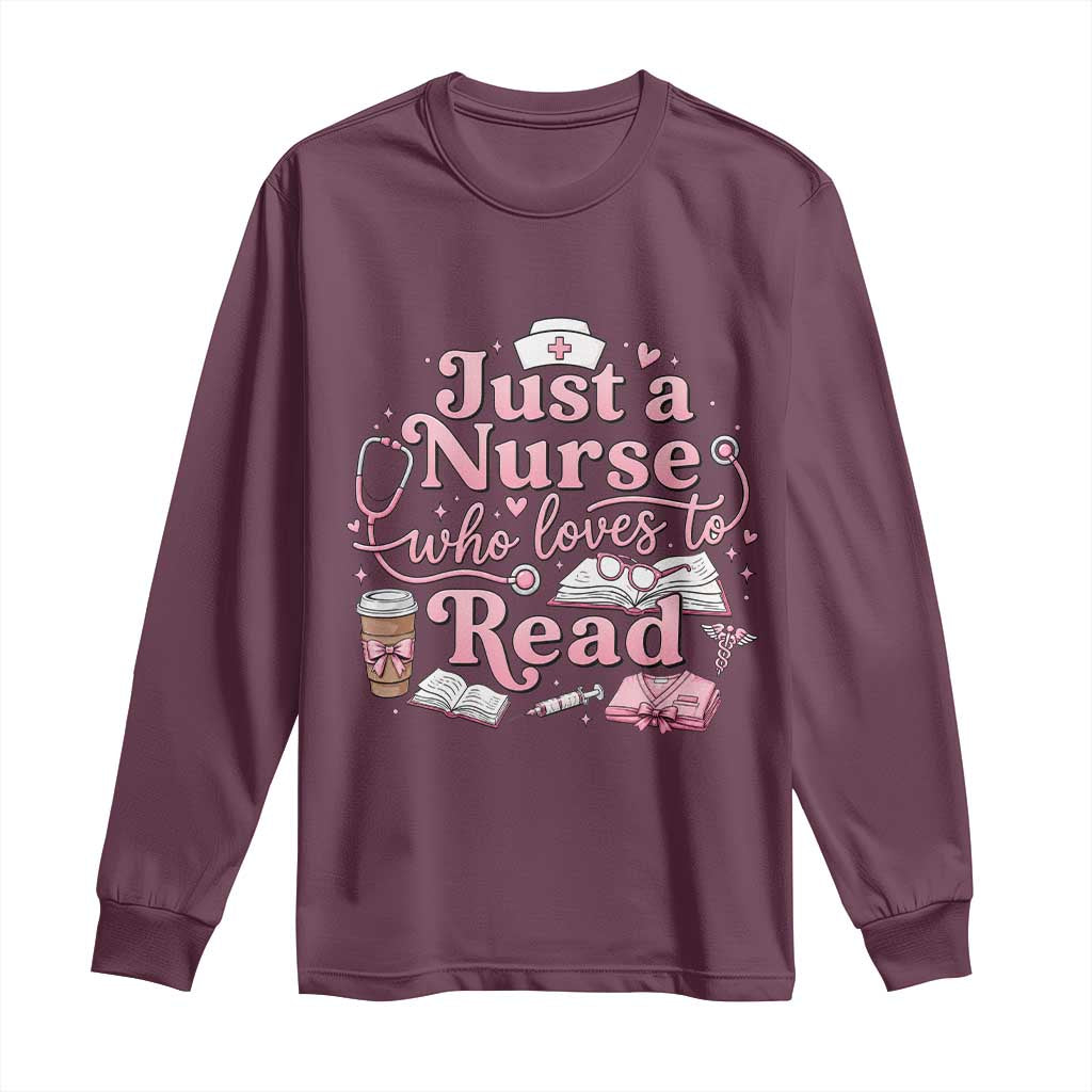 Just A Nurse Who Loves Reading Long Sleeve Shirt Book Lover Nurse