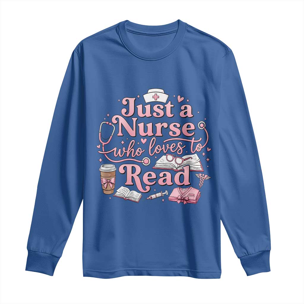 Just A Nurse Who Loves Reading Long Sleeve Shirt Book Lover Nurse