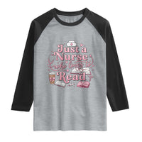 Just A Nurse Who Loves Reading Raglan Shirt Book Lover Nurse