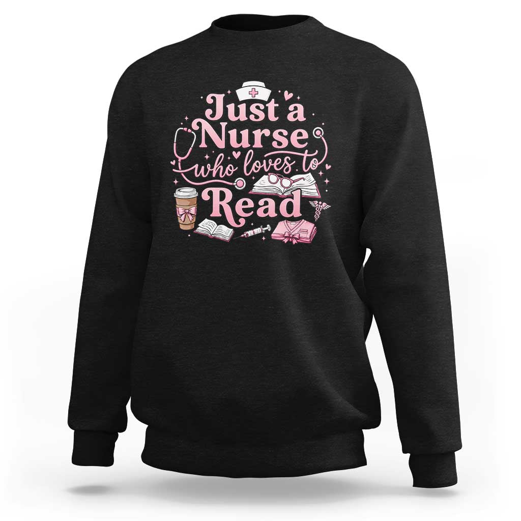 Just A Nurse Who Loves Reading Sweatshirt Book Lover Nurse
