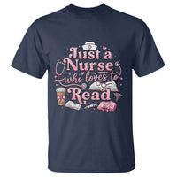 Just A Nurse Who Loves Reading T Shirt Book Lover Nurse