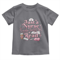 Just A Nurse Who Loves Reading Toddler T Shirt Book Lover Nurse