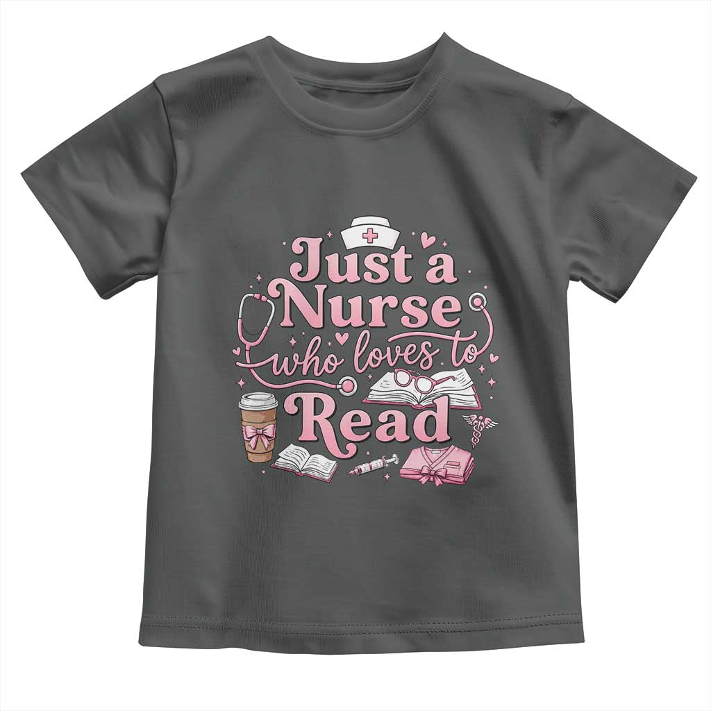 Just A Nurse Who Loves Reading Toddler T Shirt Book Lover Nurse