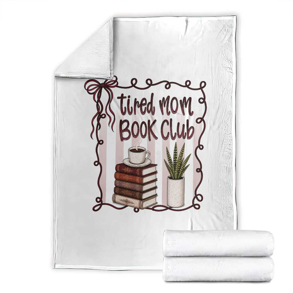 Tired Moms Book Club Throw Blanket Funny Coffee And Books Mom Gift