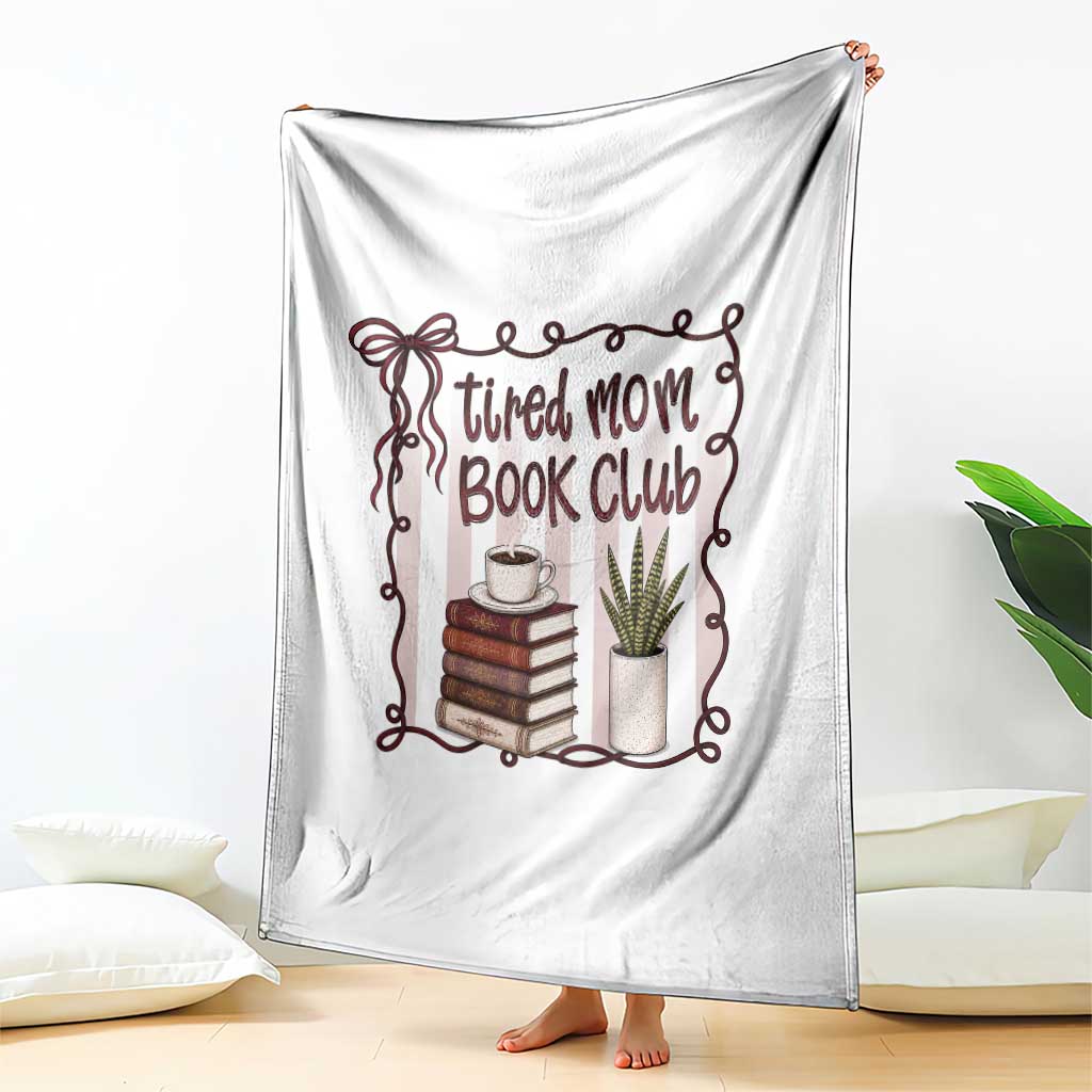 Tired Moms Book Club Throw Blanket Funny Coffee And Books Mom Gift