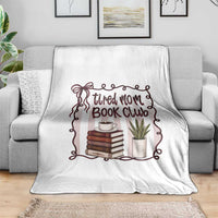 Tired Moms Book Club Throw Blanket Funny Coffee And Books Mom Gift