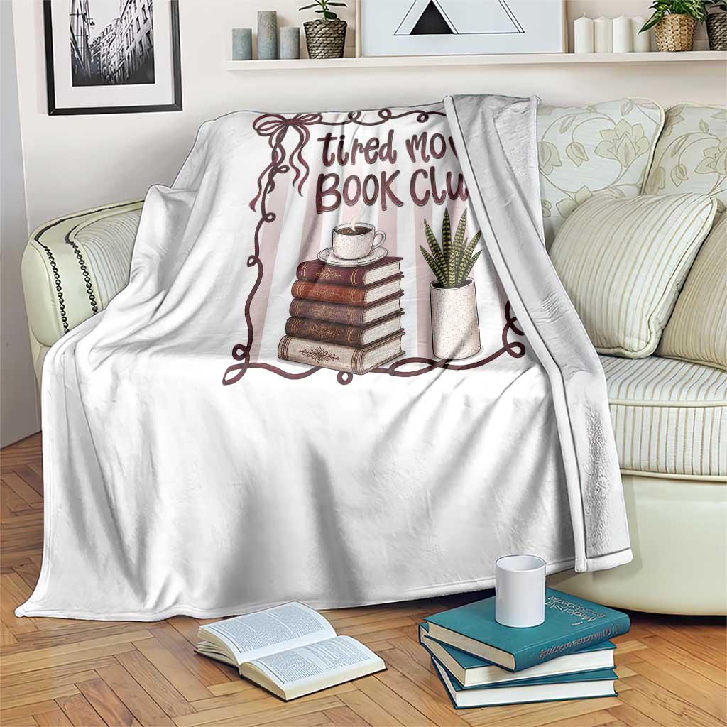 Tired Moms Book Club Throw Blanket Funny Coffee And Books Mom Gift