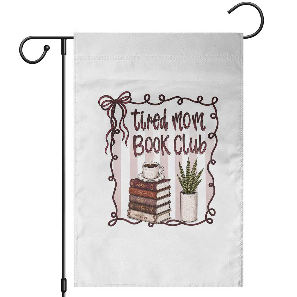 Tired Moms Book Club Garden Flag Funny Coffee And Books Mom Gift
