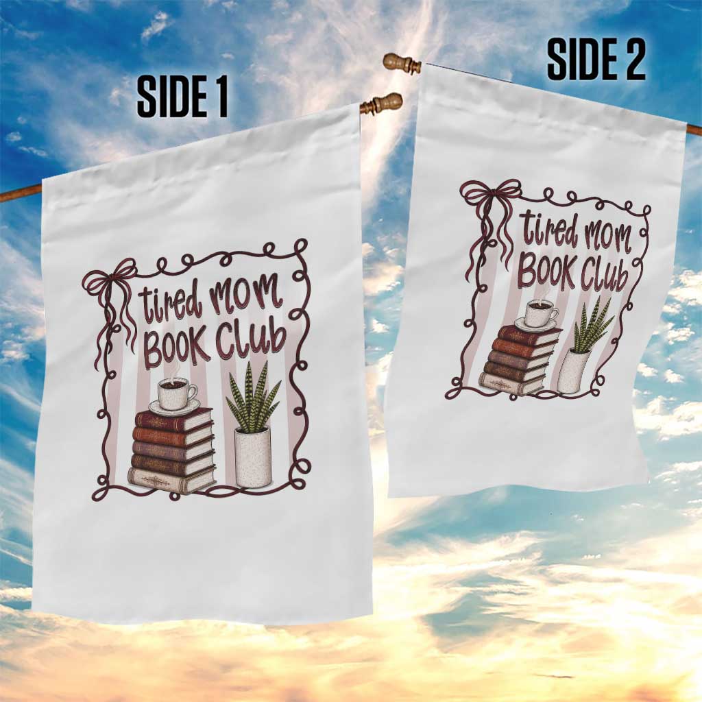 Tired Moms Book Club Garden Flag Funny Coffee And Books Mom Gift