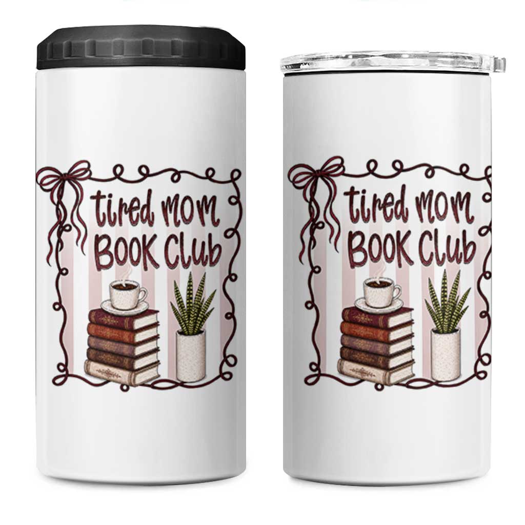 Tired Moms Book Club 4 in 1 Can Cooler Tumbler Funny Coffee And Books Mom Gift
