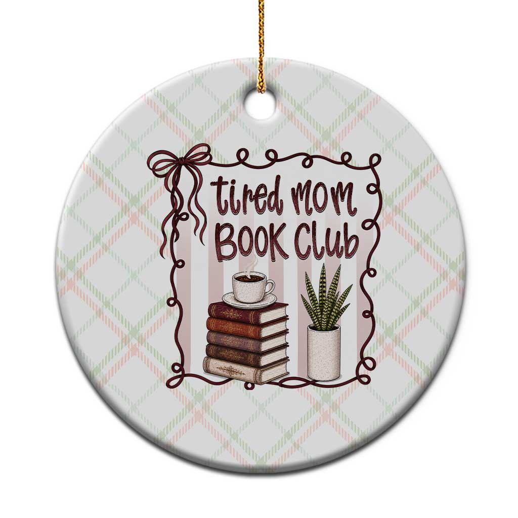 Tired Moms Book Club Ceramic Ornament Funny Coffee And Books Mom Gift
