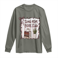 Tired Moms Book Club Long Sleeve Shirt Funny Coffee And Books Mom Gift