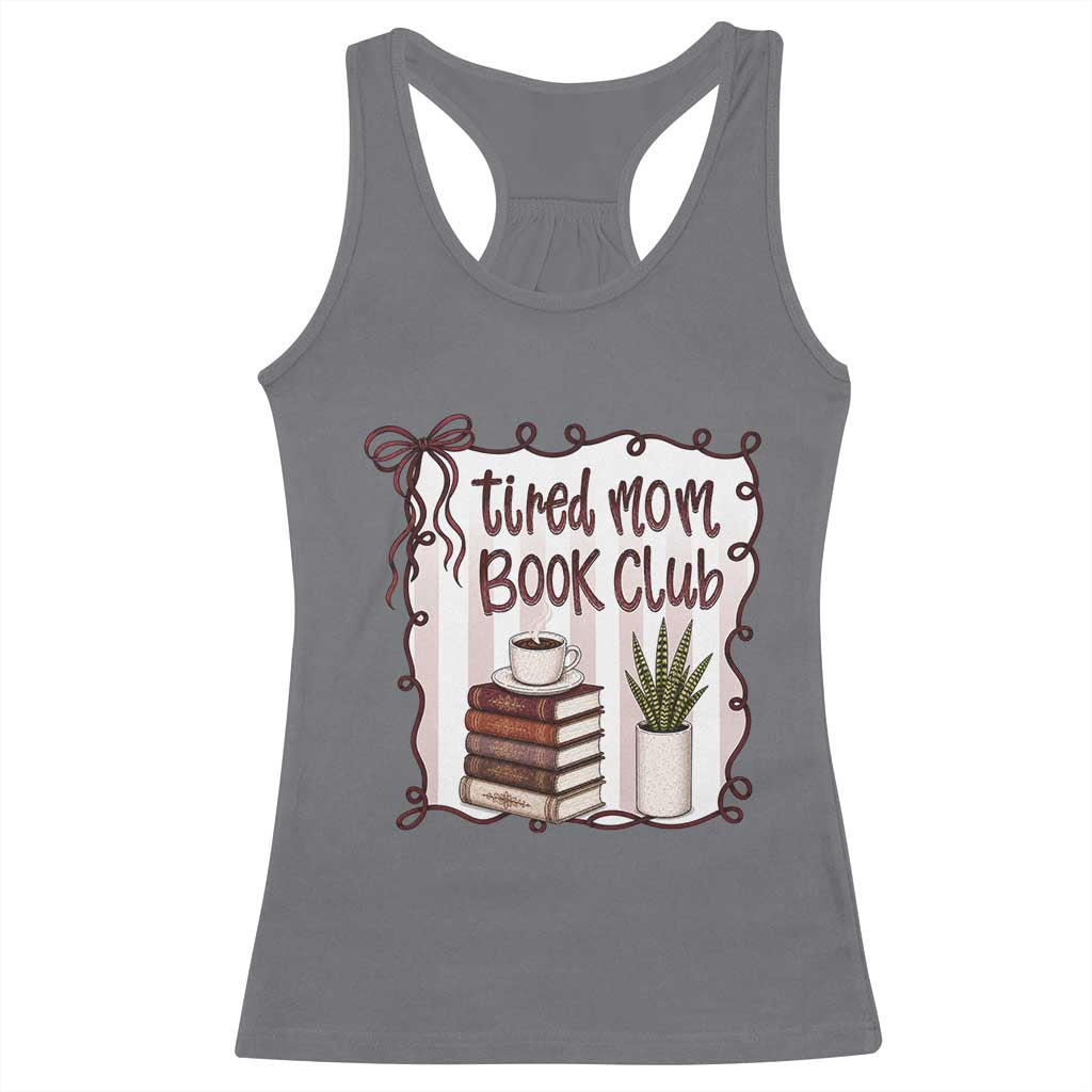 Tired Moms Book Club Racerback Tank Top Funny Coffee And Books Mom Gift