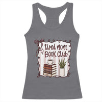 Tired Moms Book Club Racerback Tank Top Funny Coffee And Books Mom Gift