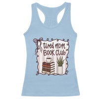 Tired Moms Book Club Racerback Tank Top Funny Coffee And Books Mom Gift