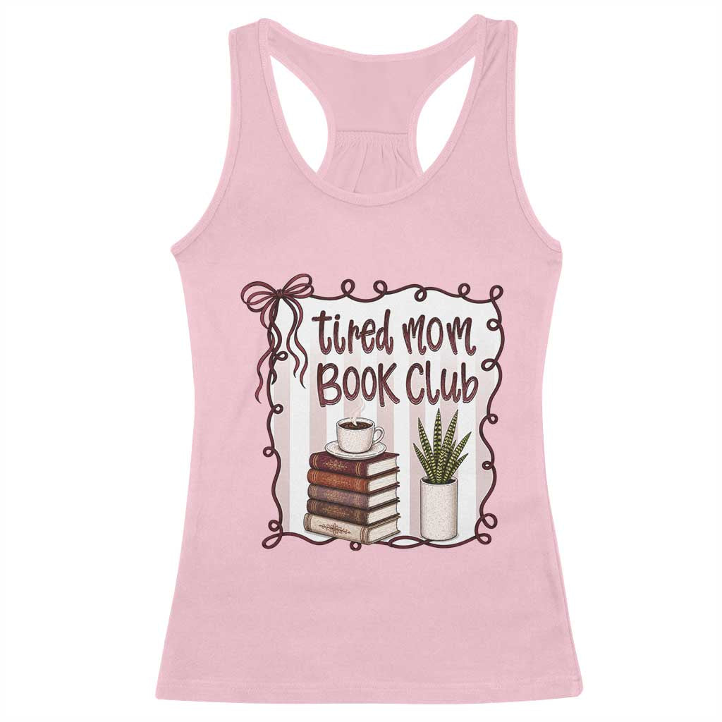Tired Moms Book Club Racerback Tank Top Funny Coffee And Books Mom Gift