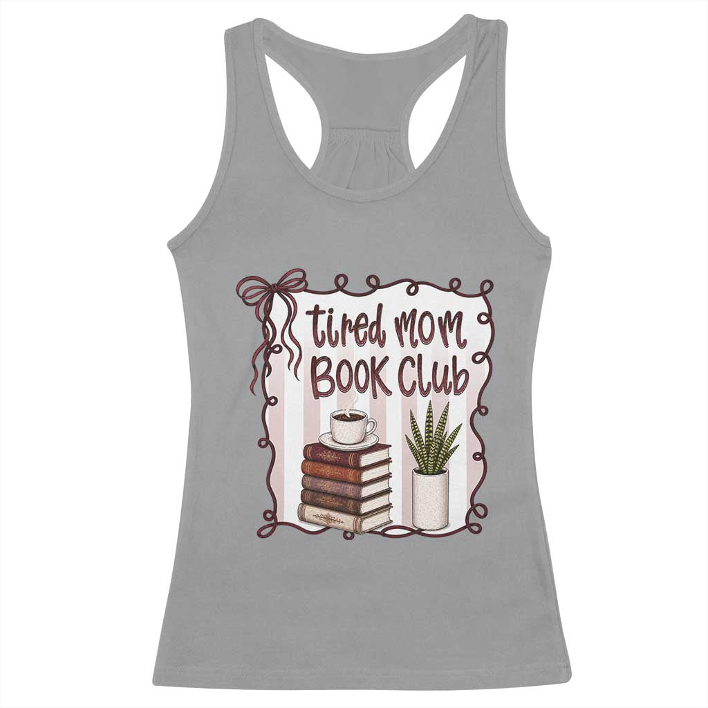 Tired Moms Book Club Racerback Tank Top Funny Coffee And Books Mom Gift