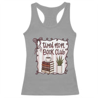 Tired Moms Book Club Racerback Tank Top Funny Coffee And Books Mom Gift
