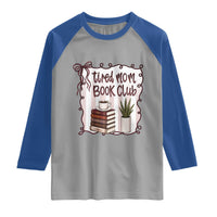 Tired Moms Book Club Raglan Shirt Funny Coffee And Books Mom Gift