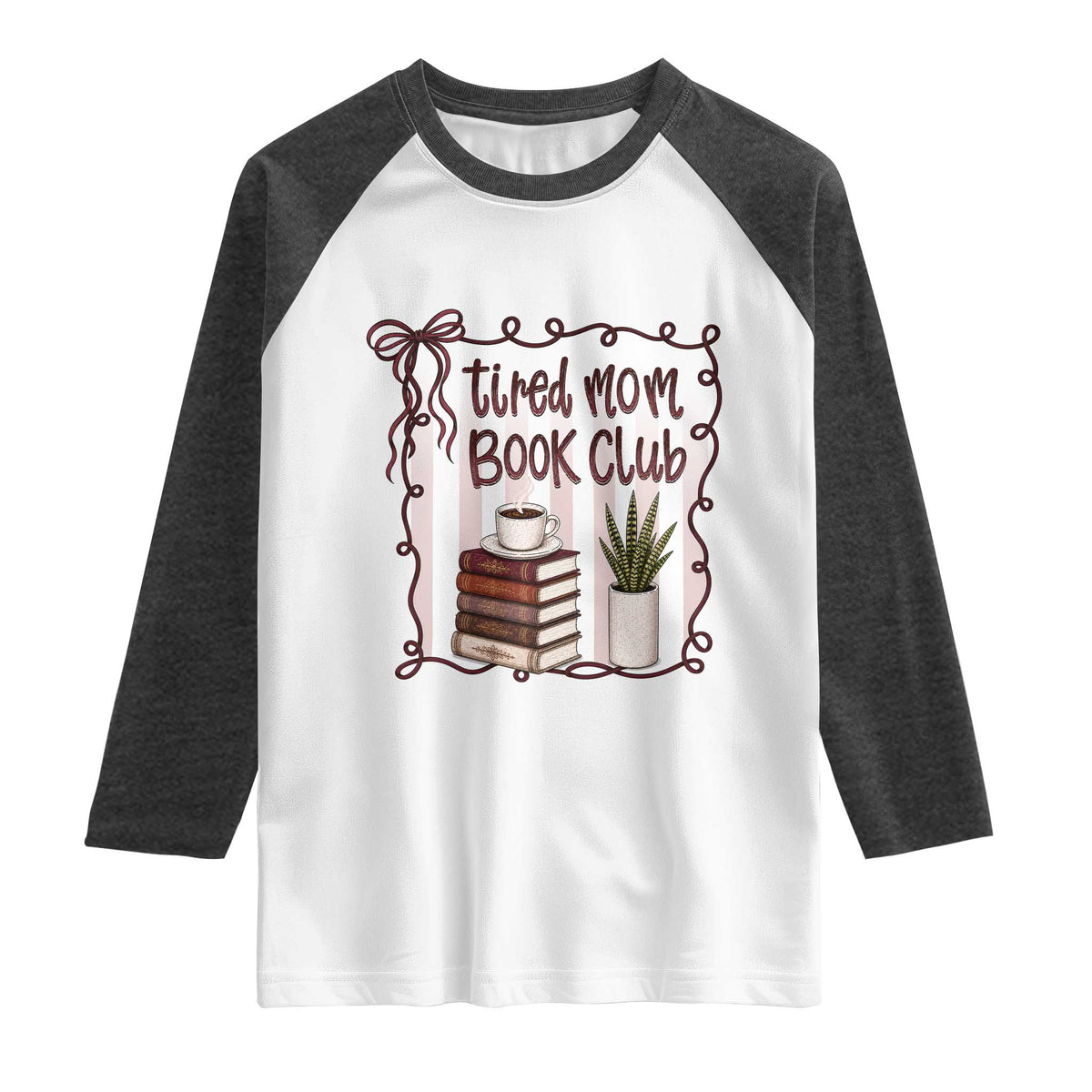 Tired Moms Book Club Raglan Shirt Funny Coffee And Books Mom Gift