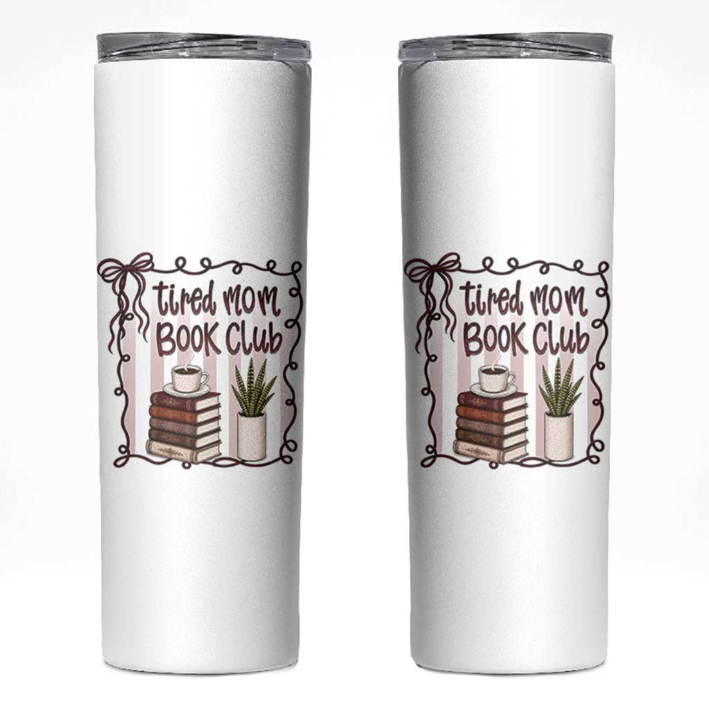 Tired Moms Book Club Skinny Tumbler Funny Coffee And Books Mom Gift