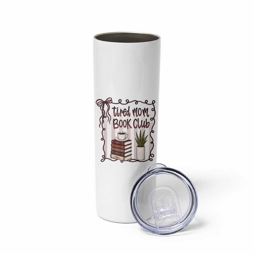 Tired Moms Book Club Skinny Tumbler Funny Coffee And Books Mom Gift