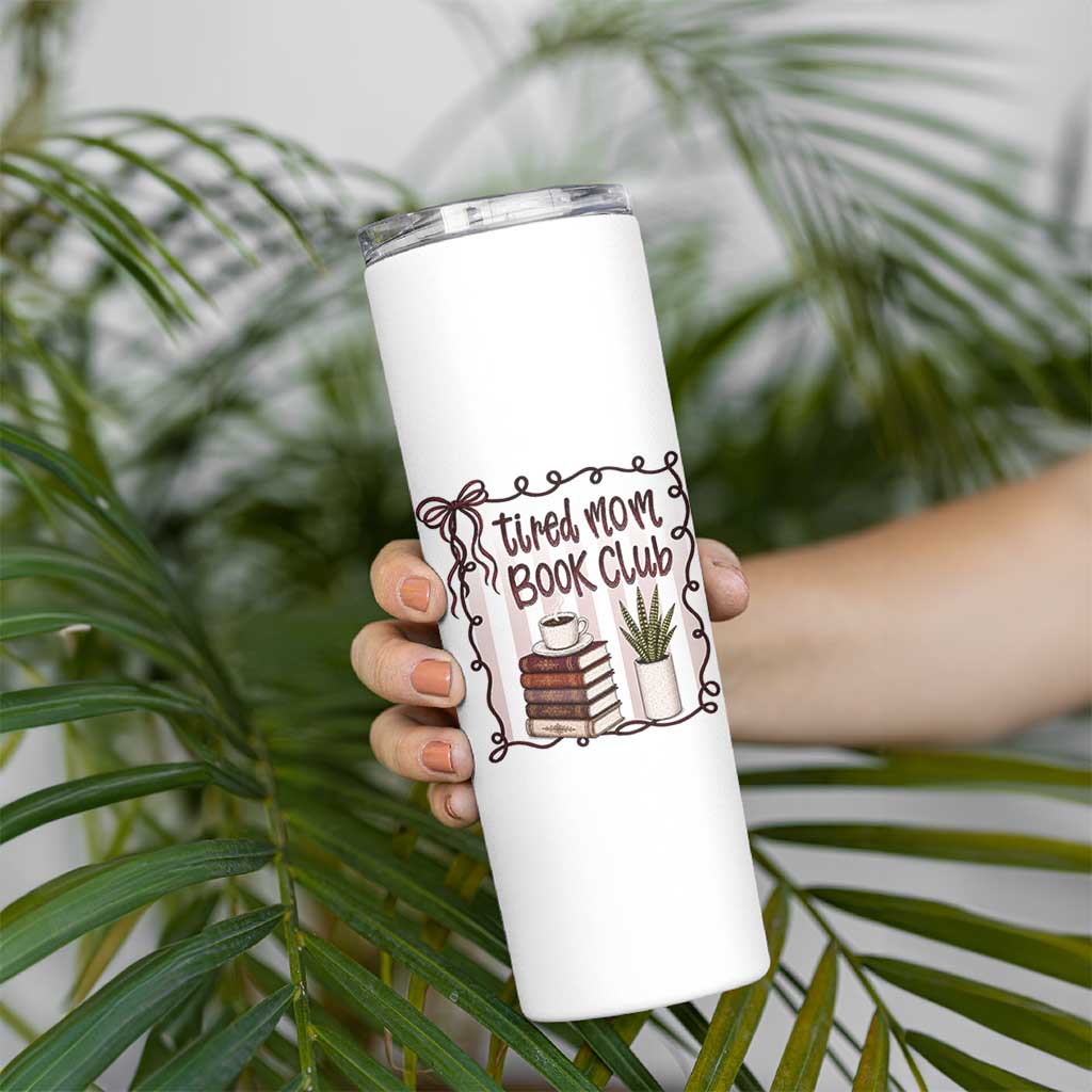 Tired Moms Book Club Skinny Tumbler Funny Coffee And Books Mom Gift