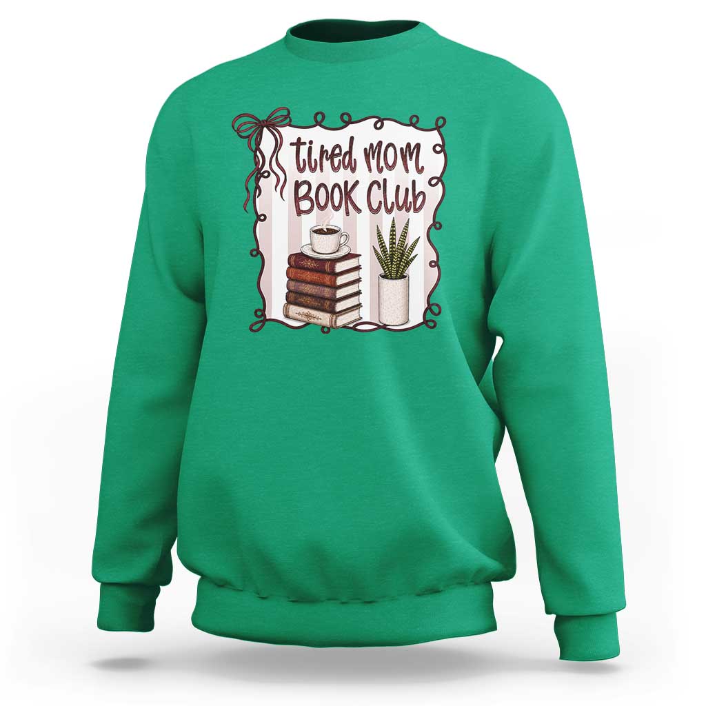 Tired Moms Book Club Sweatshirt Funny Coffee And Books Mom Gift