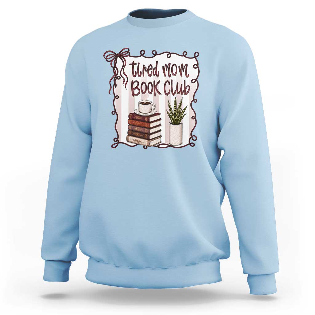 Tired Moms Book Club Sweatshirt Funny Coffee And Books Mom Gift