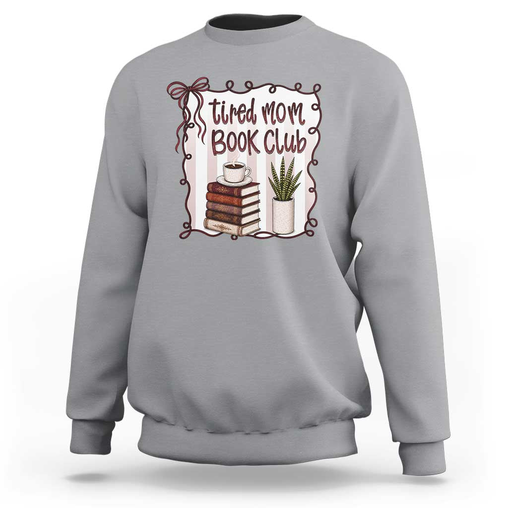 Tired Moms Book Club Sweatshirt Funny Coffee And Books Mom Gift
