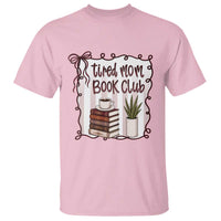 Tired Moms Book Club T Shirt Funny Coffee And Books Mom Gift