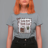 Tired Moms Book Club T Shirt For Women Funny Coffee And Books Mom Gift