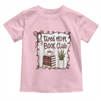 Tired Moms Book Club Toddler T Shirt Funny Coffee And Books Mom Gift